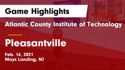 Atlantic County Institute of Technology vs Pleasantville  Game Highlights - Feb. 16, 2021