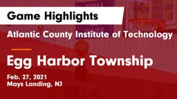 Atlantic County Institute of Technology vs Egg Harbor Township  Game Highlights - Feb. 27, 2021