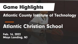 Atlantic County Institute of Technology vs Atlantic Christian School Game Highlights - Feb. 16, 2022