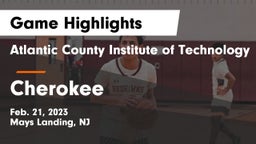 Atlantic County Institute of Technology vs Cherokee  Game Highlights - Feb. 21, 2023