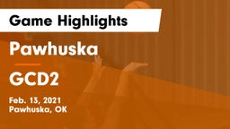 Pawhuska  vs GCD2 Game Highlights - Feb. 13, 2021