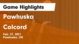 Pawhuska  vs Colcord  Game Highlights - Feb. 27, 2021