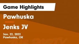 Pawhuska  vs Jenks JV Game Highlights - Jan. 22, 2022