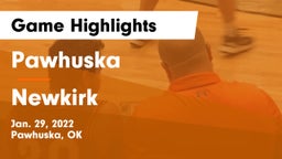 Pawhuska  vs Newkirk  Game Highlights - Jan. 29, 2022