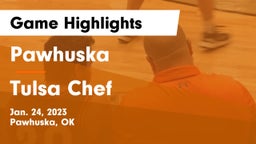 Pawhuska  vs Tulsa Chef Game Highlights - Jan. 24, 2023