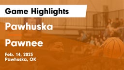 Pawhuska  vs Pawnee  Game Highlights - Feb. 14, 2023