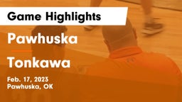 Pawhuska  vs Tonkawa  Game Highlights - Feb. 17, 2023