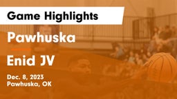 Pawhuska  vs Enid JV Game Highlights - Dec. 8, 2023