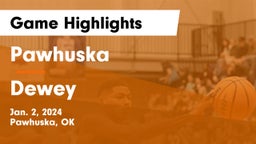 Pawhuska  vs Dewey  Game Highlights - Jan. 2, 2024