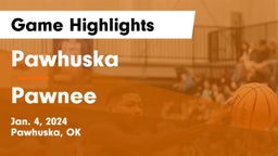 Pawhuska  vs Pawnee  Game Highlights - Jan. 4, 2024