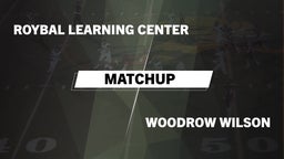 Matchup: Roybal vs. Woodrow Wilson  2016