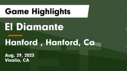 El Diamante  vs Hanford , Hanford, Ca Game Highlights - Aug. 29, 2023