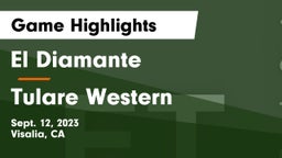 El Diamante  vs Tulare Western  Game Highlights - Sept. 12, 2023