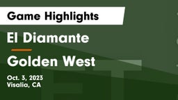 El Diamante  vs Golden West  Game Highlights - Oct. 3, 2023