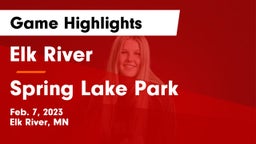 Elk River  vs Spring Lake Park  Game Highlights - Feb. 7, 2023