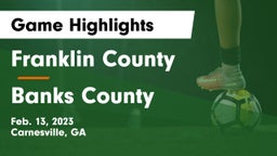 Franklin County  vs Banks County  Game Highlights - Feb. 13, 2023
