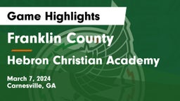 Franklin County  vs Hebron Christian Academy  Game Highlights - March 7, 2024