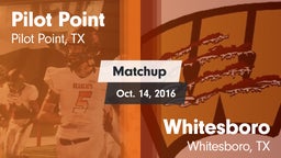 Matchup: Pilot Point vs. Whitesboro  2016