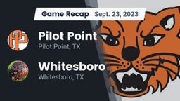 Recap: Pilot Point  vs. Whitesboro  2023