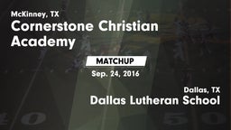 Matchup: Cornerstone Christia vs. Dallas Lutheran School 2016