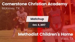 Matchup: Cornerstone Christia vs. Methodist Children's Home  2017