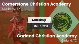 Matchup: Cornerstone Christia vs. Garland Christian Academy  2018