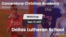 Matchup: Cornerstone Christia vs. Dallas Lutheran School 2019
