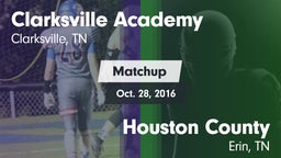 Matchup: Clarksville Academy vs. Houston County  2016