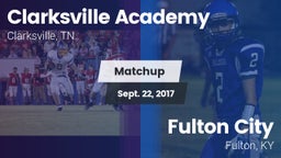 Matchup: Clarksville Academy vs. Fulton City  2017