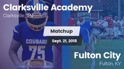 Matchup: Clarksville Academy vs. Fulton City  2018