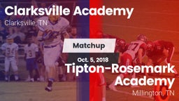 Matchup: Clarksville Academy vs. Tipton-Rosemark Academy  2018