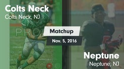 Matchup: Colts Neck vs. Neptune  2016