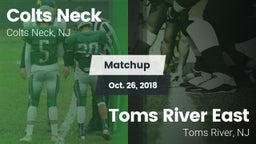 Matchup: Colts Neck vs. Toms River East  2018