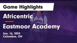 Africentric  vs Eastmoor Academy  Game Highlights - Jan. 16, 2024