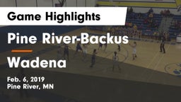 Pine River-Backus  vs Wadena  Game Highlights - Feb. 6, 2019