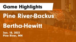 Pine River-Backus  vs Bertha-Hewitt  Game Highlights - Jan. 18, 2022
