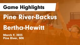 Pine River-Backus  vs Bertha-Hewitt  Game Highlights - March 9, 2023