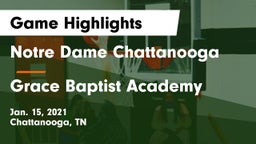 Notre Dame Chattanooga vs Grace Baptist Academy  Game Highlights - Jan. 15, 2021