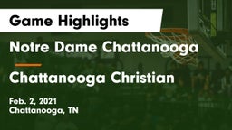 Notre Dame Chattanooga vs Chattanooga Christian  Game Highlights - Feb. 2, 2021