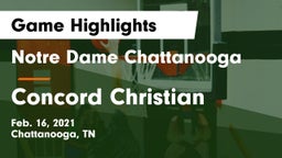 Notre Dame Chattanooga vs Concord Christian  Game Highlights - Feb. 16, 2021