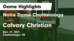 Notre Dame Chattanooga vs Calvary Christian Game Highlights - Dec. 21, 2021