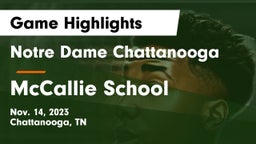 Notre Dame Chattanooga vs McCallie School Game Highlights - Nov. 14, 2023