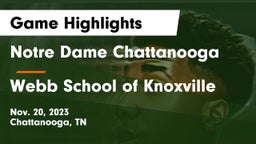 Notre Dame Chattanooga vs Webb School of Knoxville Game Highlights - Nov. 20, 2023