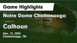 Notre Dame Chattanooga vs Calhoun  Game Highlights - Dec. 12, 2023