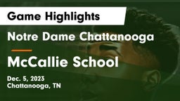 Notre Dame Chattanooga vs McCallie School Game Highlights - Dec. 5, 2023