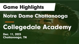 Notre Dame Chattanooga vs Collegedale Academy Game Highlights - Dec. 11, 2023