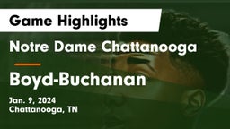 Notre Dame Chattanooga vs Boyd-Buchanan  Game Highlights - Jan. 9, 2024