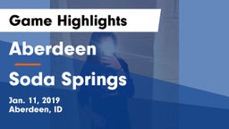 Aberdeen  vs Soda Springs  Game Highlights - Jan. 11, 2019