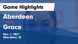 Aberdeen  vs Grace  Game Highlights - Dec. 1, 2021