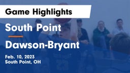 South Point  vs Dawson-Bryant  Game Highlights - Feb. 10, 2023